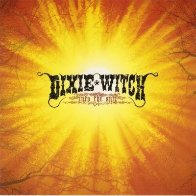 Dixie Witch - Into the Sun