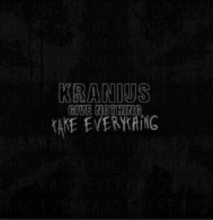 Kranius - Give Nothing Take Everything