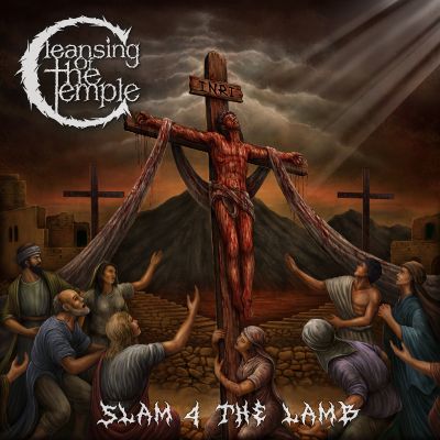 Cleansing of the Temple - Slam 4 the Lamb