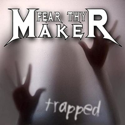 Fear Thy Maker - Trapped