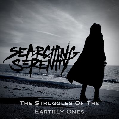 Searching Serenity - The Struggles of the Earthly Ones