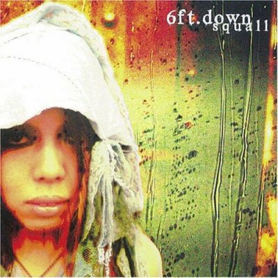 6ft.Down - squall