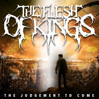 The Flesh of Kings - The Judgement to Come