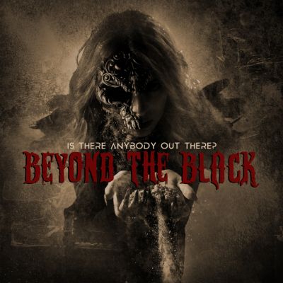 Beyond the Black - Is There Anybody Out There?