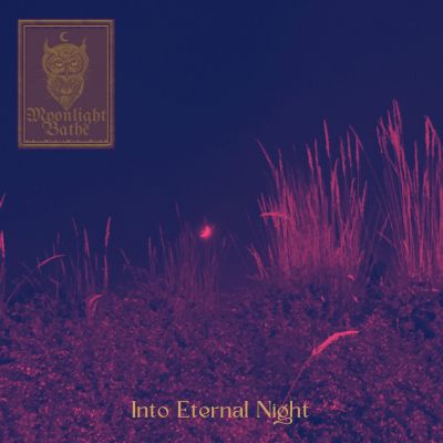 Moonlight Bathe - Into Eternal Night