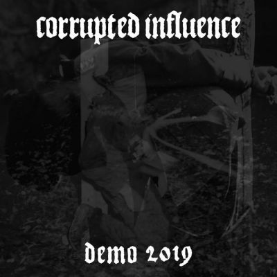 Corrupted Influence - Demo 2019
