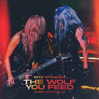 Nita Strauss / Alissa White-Gluz - The Wolf You Feed