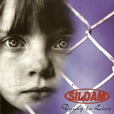 Siloam - Dying to Live