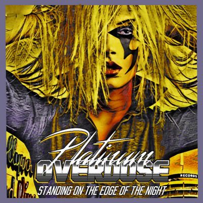 Platinum Overdose - Standing on the Edge of the Night