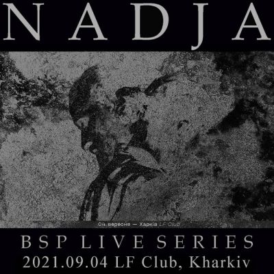 Nadja - BSP Live Series: 2021-09-04 Kharkiv
