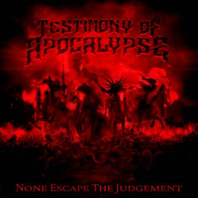 Testimony of Apocalypse - None Escape the Judgement
