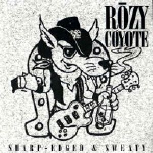 Rozy Coyote - Sharp-Edged and Sweaty