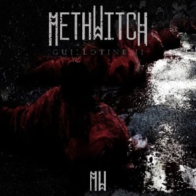 Methwitch - Guillotine II