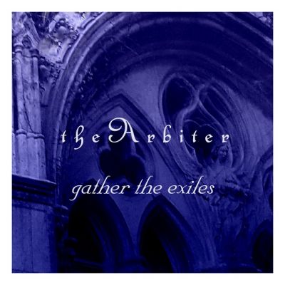 The Arbiter - Gather the Exile