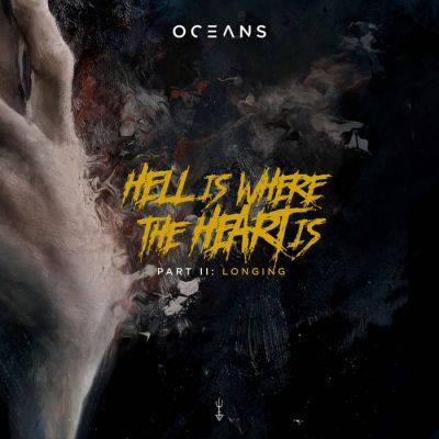 Oceans - Hell Is Where the Heart Is, Pt. II: Longing