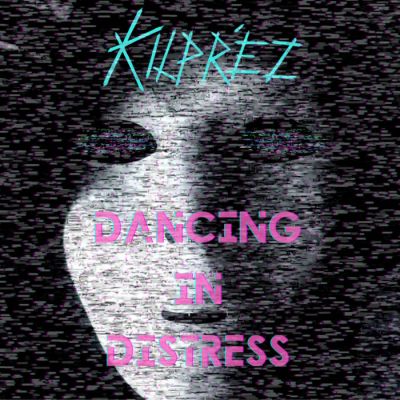 Kilpréz - Dancing in Distress