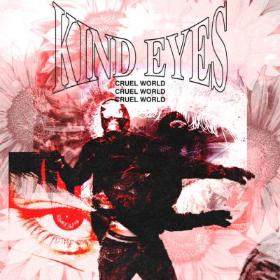 Kind Eyes - Cruel World