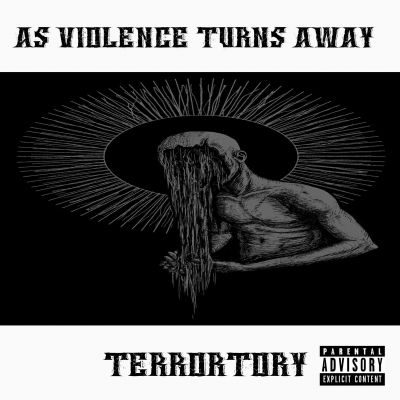 As Violence Turns Away - Terrortory