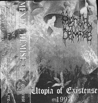 Mental Demise - Utopia of Existence