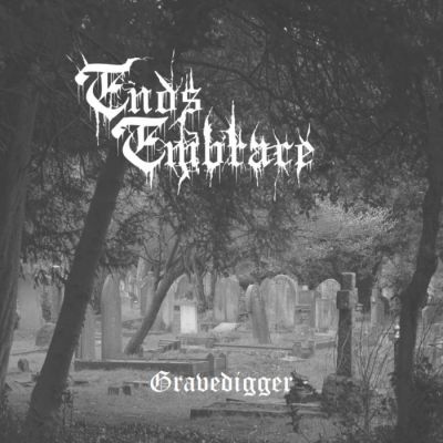 End's Embrace - Gravedigger