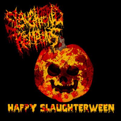 Slaughtered Remains - Happy Slaughterween