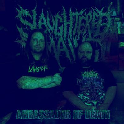 Slaughtered Remains - Ambassador of Death