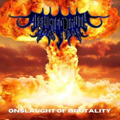 Afflicted Truth - Onslaught of Brutality