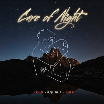 Care of Night - Love Equals War
