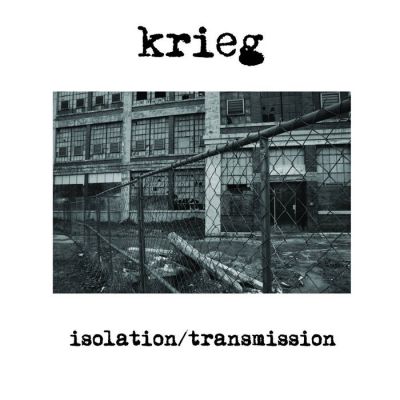 Krieg - Isolation​/​Transmission