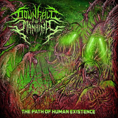 Downfall of Mankind - The Path of Human Existence