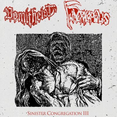 Funeralopolis / Vomitheist - Sinister Congregation III