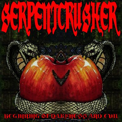 Serpentcrusher - Beginning of Darkness and Evil