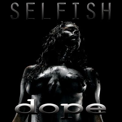 Dope - Selfish