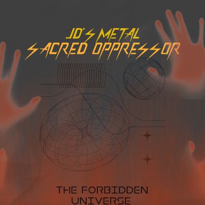 Sacred oppressor - The forbidden universe