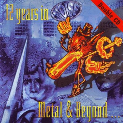 Various Artists - 12 Years in Noise - Metal & Beyond...
