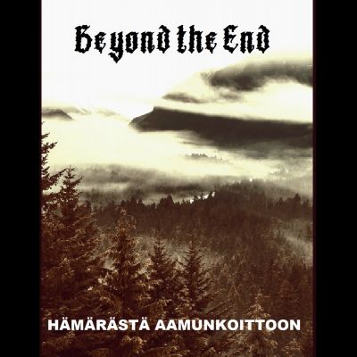 Beyond the End - H​ä​m​ä​r​ä​stä Aamunkoittoon