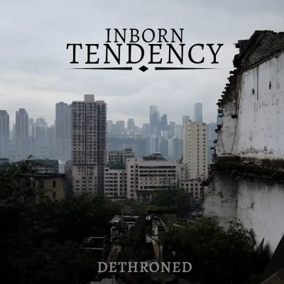 Inborn Tendency - Dethroned