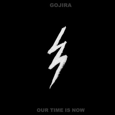Gojira - Our Time is Now