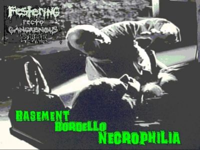 Festering Recto Gangrenous Slime - Basement Bordello Necrophilia