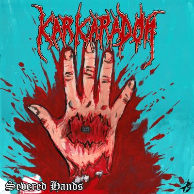 Karkaradon - Severed Hands