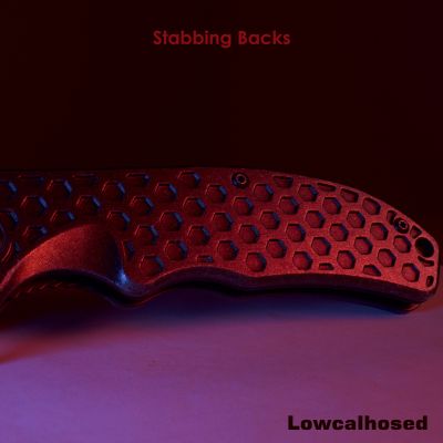 Lowcalhosed - Stabbing Backs