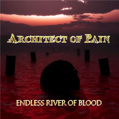 Architect of Pain - Endless River of Blood