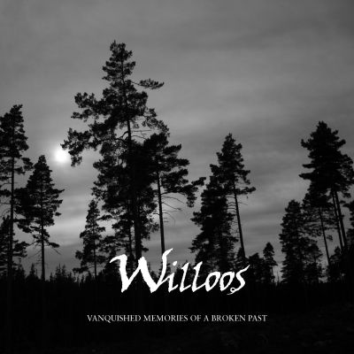 Willoos - Vanquished Memories of a Broken Past