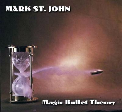 Mark St. John - Magic Bullet Theory
