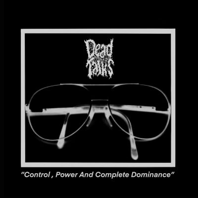 Dead Talks - Control, Power & Complete Dominance