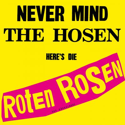 Die Toten Hosen - Never Mind the Hosen, Here's Die Roten Rosen