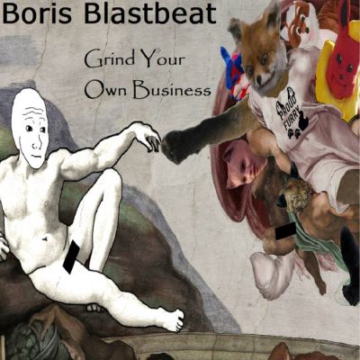 Boris Blastbeat - Grind Your Own Business