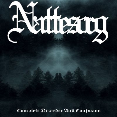 Nattesorg - Complete Disorder and Confusion