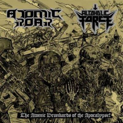Atomic Roar / Alcoholic Force - The Atomic Drunkards of the Apocalypse!