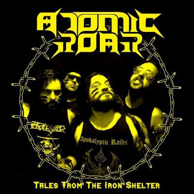 Atomic Roar - Tales from the Iron Shelter
